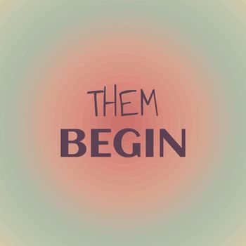 Various Artists - Them Begin