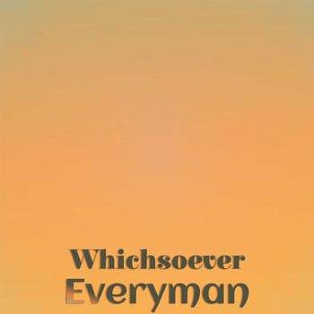 Various Artists - Whichsoever Everyman