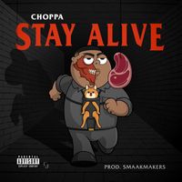 Choppa - Stay Alive (Explicit)