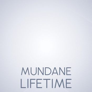 Various Artists - Mundane Lifetime