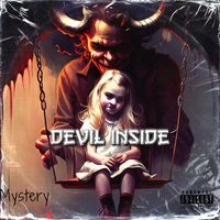 Mystery - Devil Inside (Explicit)