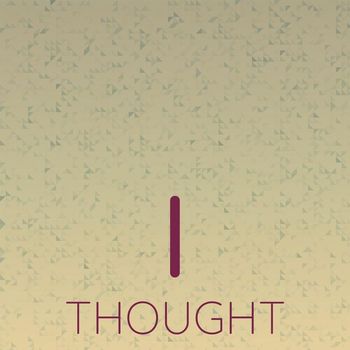 Various Artists - I Thought
