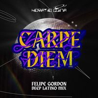 Horatio Luna - Carpe Diem (Felipe Gordon Deep Latino Remix)