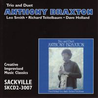 Anthony Braxton - Trio & Duet