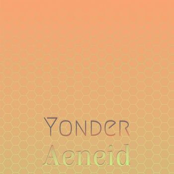 Various Artists - Yonder Aeneid