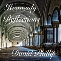 david phillips - Heavenly Reflections