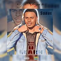 Suave - You Live You Learn (Explicit)