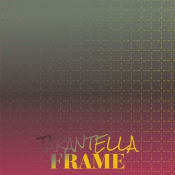 Various Artists - Tarantella Frame
