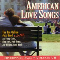 The Jim Cullum Jazz Band - American Love Songs, Vol. VII