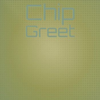Various Artists - Chip Greet