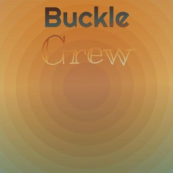 Various Artists - Buckle Grew