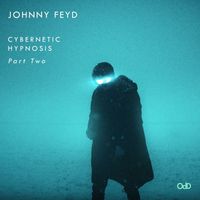 Johnny Feyd - Cybernetic Hypnosis (Part Two)