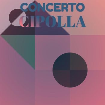 Various Artists - Concerto Cipolla