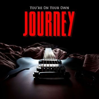 Journey - You're On Your Own