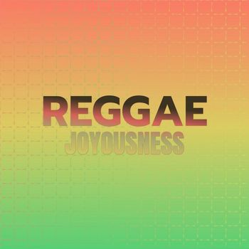 Various Artists - Reggae Joyousness