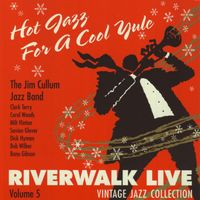 The Jim Cullum Jazz Band - Riverwalk Live: Hot Jazz for a Cool Yule