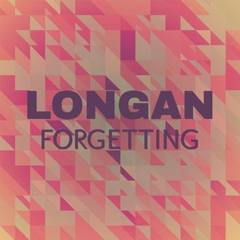 Various Artists - Longan Forgetting
