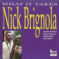 Nick Brignola - What It Takes