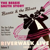 The Jim Cullum Jazz Band - The Bessie Smith Story: Bessie and the Blues