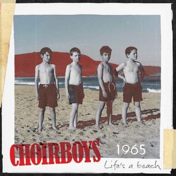 Choirboys - 1965, Life's a Beach
