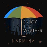 Karmina - Enjoy the Weather
