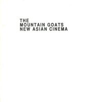 The Mountain Goats - New Asian Cinema