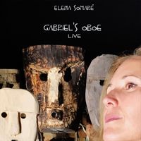 Elena Somare' - Gabriels Oboe (Live)