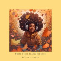 Quatre saisons - White Noise Transcendence