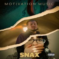 Snax - Motivation Music (Explicit)