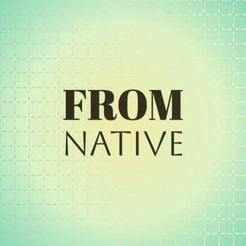 Various Artists - From Native