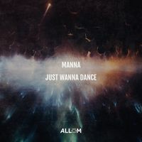 Manna - Just Wanna Dance