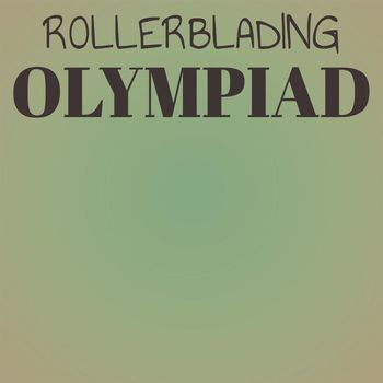 Various Artists - Rollerblading Olympiad