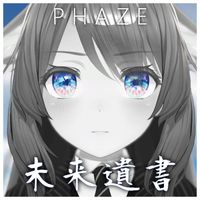 Phaze - 未来遺書