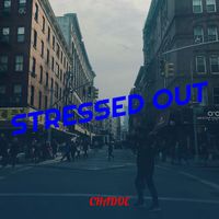 Chadoe - Stressed Out (Explicit)