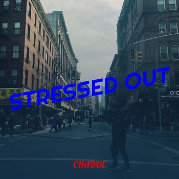 Chadoe - Stressed Out (Explicit)