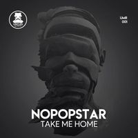 Nopopstar - Take Me Home