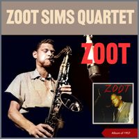 Zoot Sims Quartet - Zoot (Album of 1957)