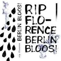 Rip Florence - Berlin Bloos! (Explicit)
