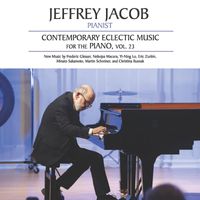 Jeffrey Jacob - Contemporary Eclectic Music for the Piano, Vol. 23