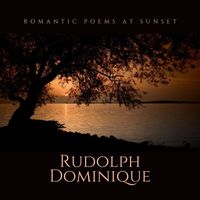 Rudolph Dominique - Romantic Poems at Sunset