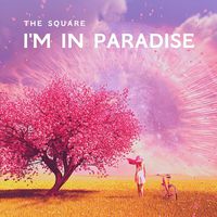 The Square - I'm in Paradise