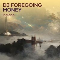 Indiana - Dj Foregoing Money