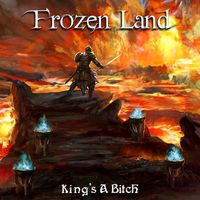 Frozen Land - King's A Bitch (Explicit)