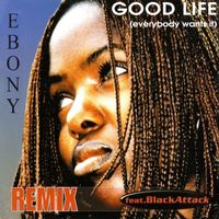 Ebony - Good Life (Remix)