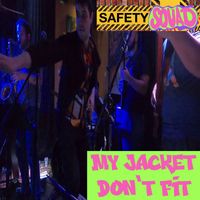 Safety Squad - My Jacket Don't Fit (Explicit)