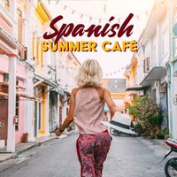 Cafe Latino Dance Club - Spanish Summer Café (Summer Latin Jazz Vibes)