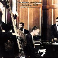 The Modern Jazz Quartet - Anthology 2023 (All Tracks Remastered)