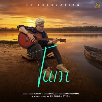TUSHAR - Tum