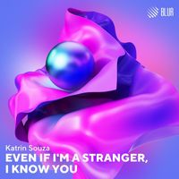 Katrin Souza - Even If I'm a Stranger, I Know You