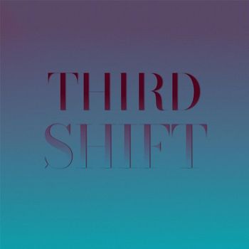 Various Artists - Third Shift